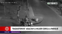 San Juan de Lurigancho: Raqueteros asaltaron a mujer cerca de un parque