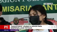 San Juan de Lurigancho: Raqueteros usaban a menor para despistar a sus víctimas