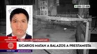 San Juan de Lurigancho: Sicarios matan a balazos a prestamista