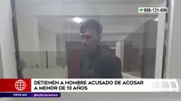 San Juan de Miraflores: Detienen a hombre acusado de acosar a menor de 13 años