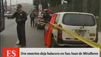 San Juan de Miraflores: dos muertos y tres heridos dejó una balacera