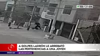 San Juan de Miraflores: A golpes ladrón le arrebató las pertenencias a una joven