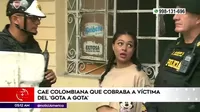 San Juan de Miraflores: Policía capturó a colombiana que hacía cobros del gota a gota