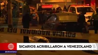 San Juan de Miraflores: Sicarios acribillaron a venezolano