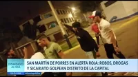 San Martín de Porres en alerta roja: Robos, drogas y sicariato en el distrito