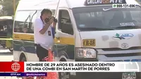 San Martín de Porres: Hombre de 29 años es asesinado dentro de una combi