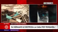 San Martín de Porres: Hombre destruyó e incendió la vivienda de su media hermana 