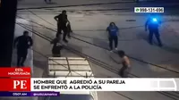 San Martín de Porres: Hombre que agredió a su pareja se enfrentó a la Policía