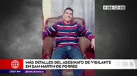 San Martín de Porres: Revelan detalles del asesinato de vigilante