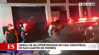 San Martín de Porres: Sesenta personas fueron intervenidas en discoteca clandestina