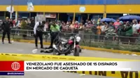 San Martín de Porres: Venezolano fue asesinado de 15 disparos en mercado de Caquetá