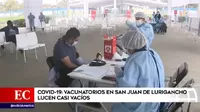 COVID-19: Vacunatorios en San Juan de Lurigancho lucen casi vacíos