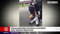 Surco: Agente de fiscalización lanzó al suelo y arrastró a mujeres