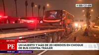 Surco: Un muerto y 25 heridos tras choque de bus y tráiler en la Panamericana Sur
