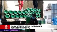 Tacna: Hospital recibe 200 balones de oxígeno medicinal y no se reportan fallecidos por COVID-19