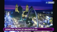 Tacna: sismo de magnitud 5.6 se registró esta noche