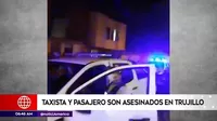Taxista y pasajero fueron asesinados en Trujillo