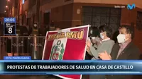 Trabajadores de salud protestaron frente a la vivienda del presidente Castillo
