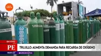 Trujillo: Aumenta demanda para la recarga de oxígeno