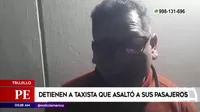 Trujillo: Detienen a taxista que llevó a descampado a pasajeros para asaltarlos