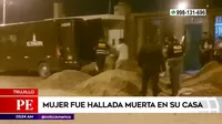 Trujillo: Mujer fue hallada muerta en su vivienda