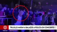 Trujillo: Policía fue asesinado a balazos en concierto de la orquesta Zaperoko 