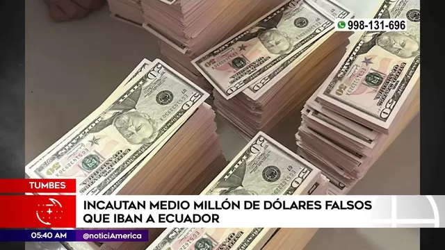 Tumbes: Incautan medio millón de dólares falsos con destino a Ecuador