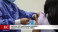 Vacuna de Sinopharm generó debate político en el Perú
