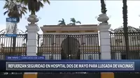 Vacunación contra el coronavirus en Perú:  Refuerzan seguridad en el Hospital Dos de Mayo 