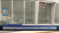 VacunaGate: Fiscalía realizó diligencias en la Universidad Cayetano Heredia 