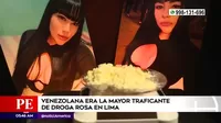Venezolana era la mayor traficante de droga rosa en Lima