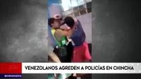 Venezolanos agreden a policías en Chincha