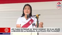 ¿Es viable entregar un "Bono Oxígeno" de S/10 000 a deudos de la pandemia, planteado por Keiko Fujimori?
