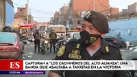 La Victoria: Capturan a 'Los Cachineros del Alto Alianza', banda que asaltaba taxistas 