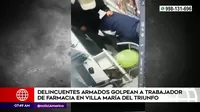 Villa María del Triunfo: Delincuentes armados golpean a trabajador de farmacia