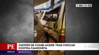 Villa El Salvador: Conductor de combi murió tras chocar con camioneta