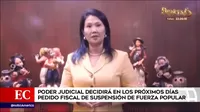 Fuerza Popular: Juez emitirá en un "plazo prudente" decisión sobre pedido de suspensión