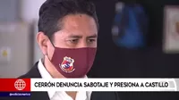 Vladimir Cerrón denunció sabotaje a Bellido y presiona a Pedro Castillo