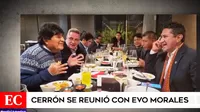 Vladimir Cerrón se reunió con Evo Morales en un restaurante en Miraflores