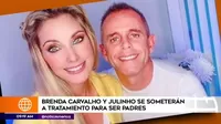 Brenda Carvalho y Julinho se someterán a tratamiento para ser padres