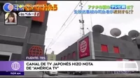 Canal de televisión japonés hizo reportaje de América TV