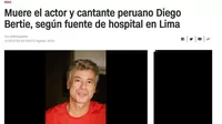 Diego Bertie: Así informó la prensa extrajera la muerte del actor peruano