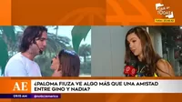 EEG: ¿Paloma Fiuza ve algo más que una amistad entre Gino y Nadia?