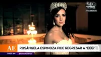 EEG: Rosángela Espinoza pide regresar al programa de competencia