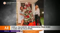 Gisela Valcárcel se mostró preocupada por el robo en casa de su hija Ethel