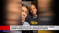 Melissa Paredes revela que existen más videos sobre posible falta de Jefferson Farfán 