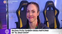 Paloma Fiuza quiere participar en el Gran Show