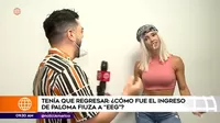 Paloma Fiuza: Si Angie Arizaga no está en EEG, yo renuncio 