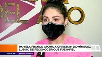 Pamela Franco tras confesión de Christian Domínguez: Hoy por hoy me demuestra algo muy diferente