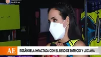 Rosángela Espinoza: ¿Qué dijo del beso de Patricio Parodi y Luciana Fuster?
